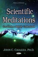 Scientific Meditations af John C Caiazza