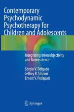 Contemporary Psychodynamic Psychotherapy for Children and Adolescents af Sergio V. Delgado