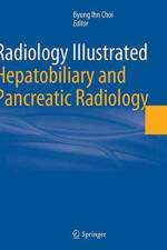 Radiology Illustrated: Hepatobiliary and Pancreatic Radiology