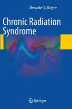 Chronic Radiation Syndrome af Alexander V. Akleyev
