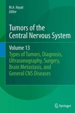 Tumors of the Central Nervous System, Volume 13