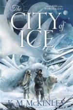 The City of Ice af K. M. McKinley