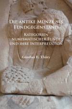 Die antike Munze als Fundgegenstand af Gunther E. (Lecturer in Ancient History Thury