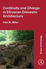 Continuity and Change in Etruscan Domestic Architecture af Paul M. Miller