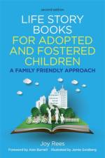Life Story Books for Adopted and Fostered Children, Second Edition af Joy Rees