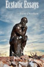 Ecstatic Essays af Brent Cheetham