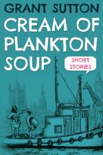 Cream of Plankton Soup af Grant Sutton