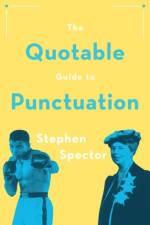The Quotable Guide to Punctuation af Stephen (Professor of English Spector