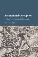 Institutional Corruption af Seumas Miller