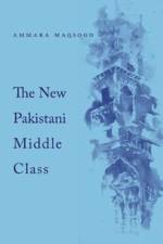 The New Pakistani Middle Class af Ammara Maqsood