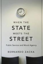 When the State Meets the Street af Bernardo Zacka