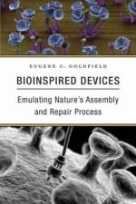Bioinspired Devices af Eugene C. Goldfield