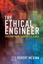 The Ethical Engineer af Robert McGinn