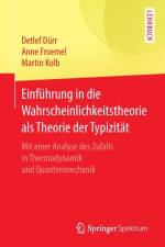 Einfuhrung in Die Wahrscheinlichkeitstheorie ALS Theorie Der Typizitat af Detlef Durr