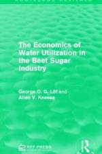 The Economics of Water Utilization in the Beet Sugar Industry af George O. G. Lof
