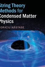 String Theory Methods for Condensed Matter Physics af Horatiu (Universidade Estadual Paulista Nastase