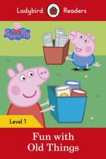 Ladybird Readers Level 1 - Peppa Pig - Fun with Old Things (ELT Graded Reader) af Ladybird