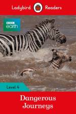 Ladybird Readers Level 4 - BBC Earth - Dangerous Journeys (ELT Graded Reader) af Ladybird