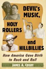 Devil's Music, Holy Rollers and Hillbillies af James A. Cosby