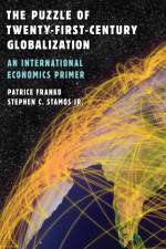 The Puzzle of Twenty-First-Century Globalization af Patrice Franko