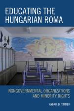 Educating the Hungarian Roma af Andria D. Timmer