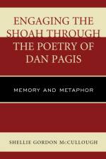 Engaging the Shoah through the Poetry of Dan Pagis af Shellie Gordon McCullough