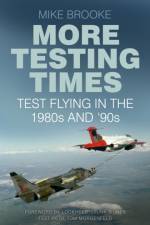 More Testing Times af Wing Commander Mike Brooke