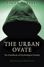 Pagan Portals – The Urban Ovate – The Handbook of Psychological Druidry af Brendan Howlin