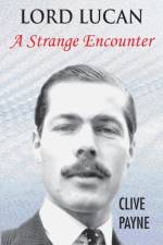 Lord Lucan - A Strange Encounter af Clive Payne