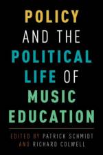 Policy and the Political Life of Music Education af Patrick (Associate Director of the School of Music and Associate Professor of Music Schmidt