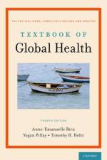 Textbook of Global Health af Anne-Emanuelle (Professor of Critical Development Studies and Global Health Birn