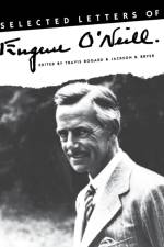 Selected Letters of Eugene O`Neill af Jackson Bryer