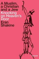 Eran Shakine: A Muslim, a Christian and a Jew Knocking on Heaven's Door af Edward van Voolen
