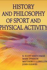 History and Philosophy of Sport and Physical Activity af R. Scott Kretchmar