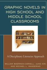 Graphic Novels in High School and Middle School Classrooms af William Boerman-Cornell
