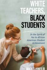 White Teachers, Black Students af Mack T. Hines
