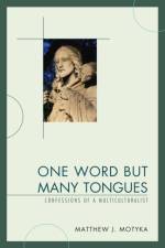One Word but Many Tongues af Matthew J. Motyka