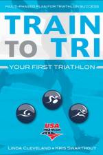 Train to Tri af Linda Cleveland