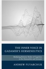 The Inner Voice in Gadamer's Hermeneutics af Andrew Fuyarchuk