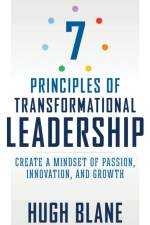 The 7 Principles of Transformational Leadership af Hugh (Hugh Blane) Blane