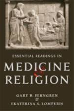 Essential Readings in Medicine and Religion af Gary B. (Professor of History Ferngren