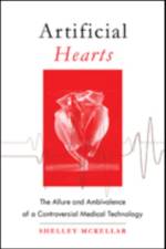 Artificial Hearts af Shelley (Jason A. Hannah Chair in the History of Medicine McKellar