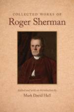 Collected Works of Roger Sherman