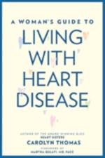 A Woman's Guide to Living with Heart Disease af Carolyn Thomas