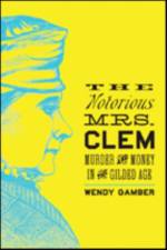 The Notorious Mrs. Clem af Wendy (Indiana University) Gamber