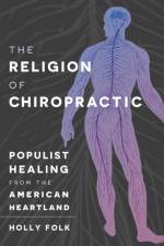 The Religion of Chiropractic af Holly Folk