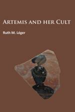 Artemis and Her Cult af Ruth M. Leger