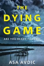 The Dying Game af Åsa Avdic