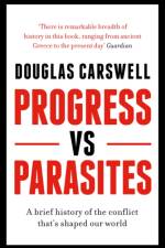 Progress Vs Parasites af Douglas Carswell