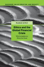 Ethics and the Global Financial Crisis af Boudewijn (Rijksuniversiteit Groningen de Bruin